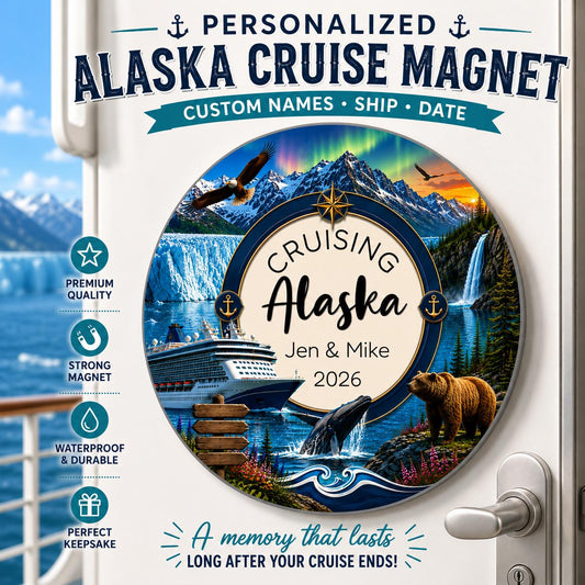 Personalized Alaska Cruise Magnet | Custom Cruise Door Magnet | Alaska Cruise Keepsake | Family Cruise Gift | Custom Ship Name & Date